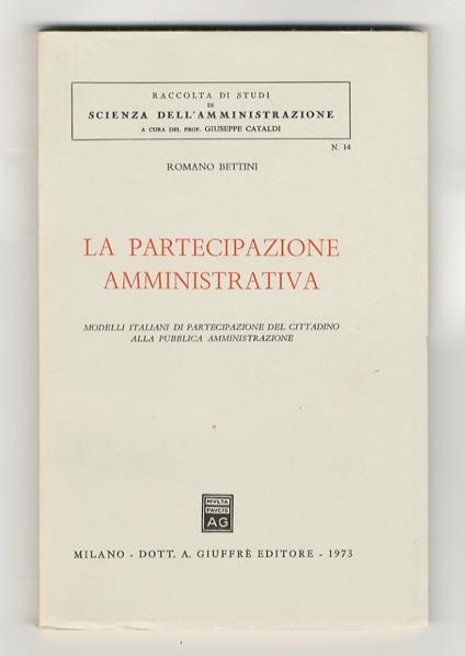 partecipazione amministrativa. Modelli italiani di partecipazione del cittadino alla pubblica amministrazione - Romano Bettini - copertina