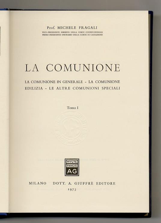 comunione. La comunione in generale. La comunione edilizia. Le altre comunioni speciali. Tomo I [- tomo III] - Michele Fragali - copertina