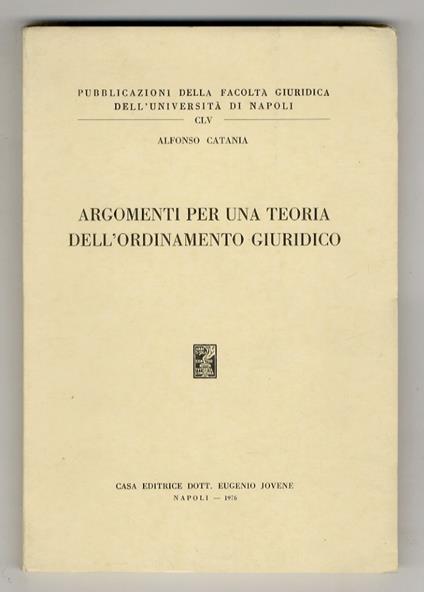 Argomenti per una teoria dell'ordinamento giuridico - Alfonso Catania - copertina