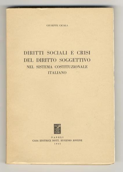 Diritti sociali e crisi del diritto soggettivo nel sistema costituzionale italiano - Giuseppe Cicala - copertina
