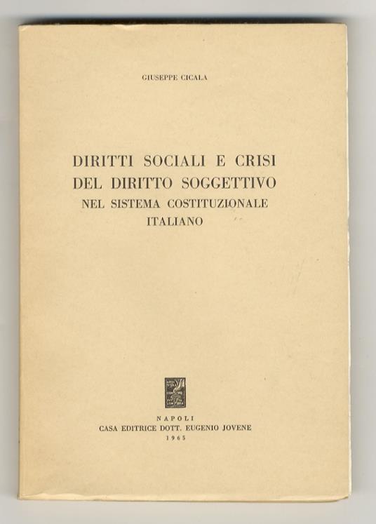 Diritti sociali e crisi del diritto soggettivo nel sistema costituzionale italiano - Giuseppe Cicala - copertina