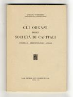 Gli organi delle società di capitali. Assemblea, Amministratori, Sindaci