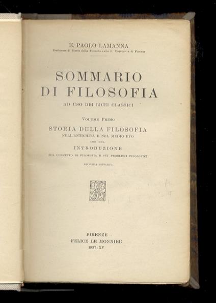 Sommario di Filosofia ad uso dei licei classici. Volume I. Storia della filosofia nell'Antichità e nel Medio Evo [- Volume II: Storia della filosofia dal Rinascimento a Kant - Volume III: Storia della filosofia da Vico e dall'idealismo post-kantiano  - Paolo E. Lamanna - copertina