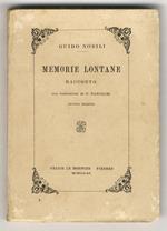 Memorie lontane. Racconto. Con prefazione di P. Pancrazi. Seconda edizione