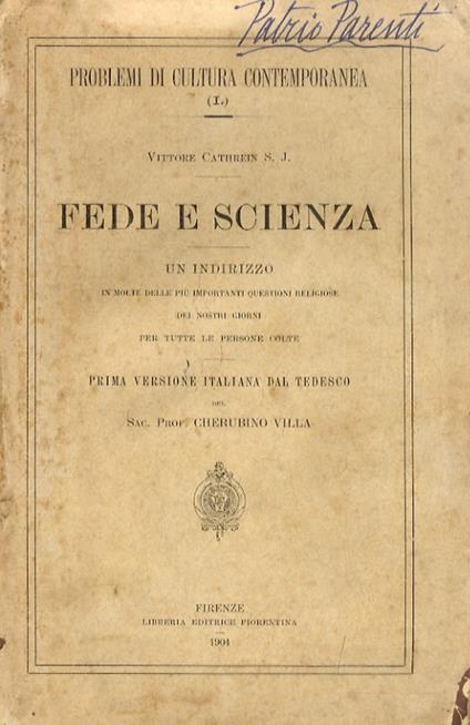 Fede e scienza. Un indirizzo in molte delle più importanti questioni religiose dei nostri giorni per tutte le persone colte. Prima versione italiana dal tedesco del sac. prof. Cherubino Villa - copertina