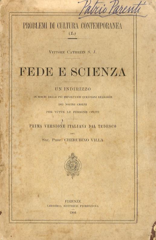 Fede e scienza. Un indirizzo in molte delle più importanti questioni religiose dei nostri giorni per tutte le persone colte. Prima versione italiana dal tedesco del sac. prof. Cherubino Villa - copertina