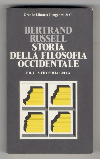 Storia della filosofia occidentale e dei suoi rapporti con le vicende politiche e sociali dell'antichità ad oggi, Traduzione di Luca Pavolini. Volume primo [- volume quarto] - Bertrand Russell - copertina