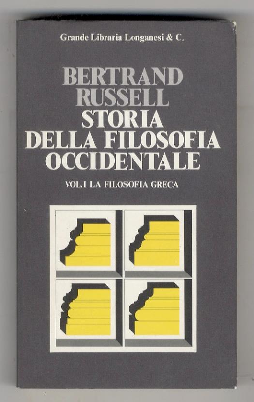 Storia della filosofia occidentale e dei suoi rapporti con le vicende politiche e sociali dell'antichità ad oggi, Traduzione di Luca Pavolini. Volume primo [- volume quarto] - Bertrand Russell - copertina