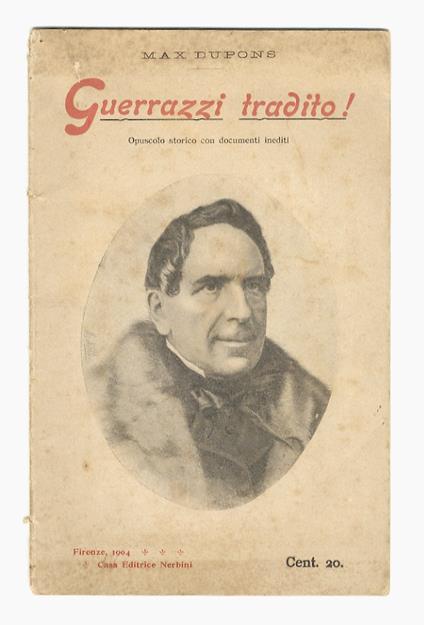 Guerrazzi tradito! Opuscolo storico con documenti inediti - copertina