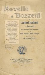 Novelle e bozzetti di autori italiani viventi. Abba - Alba Cinzia - Alfredo Baccelli - Barrili - Benini - Bertana - [...] Fogazzaro - [...] - Fucini - Giacosa - Graf - Lauria - Lioy - [ecc., ecc.]. Per la maggior parte scritti appositamente ad uso de