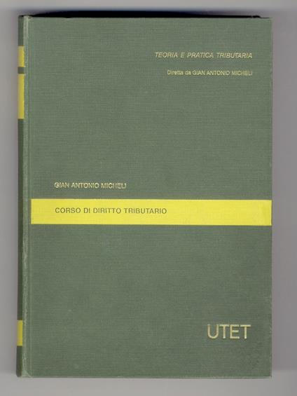 Corso di diritto tributario. Seconda edizione - G. Antonio Micheli - copertina