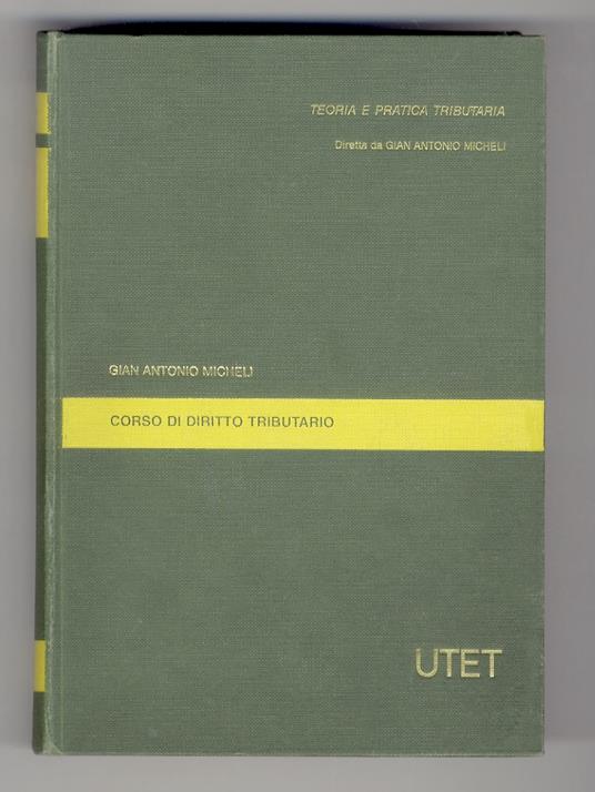 Corso di diritto tributario. Seconda edizione - G. Antonio Micheli - copertina