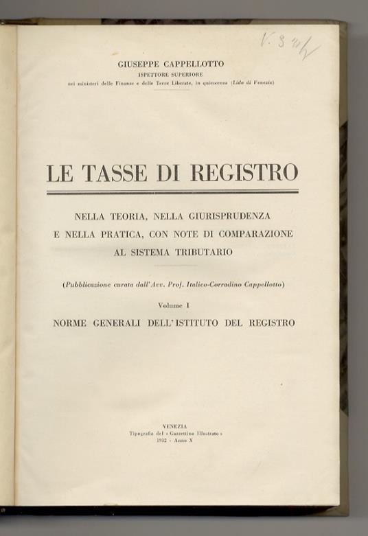 Le tasse di registro nella teoria, nella giurisprudenza e nella pratica, con note di comparazione al sistema tributario. Volume I [- volume III] - Giuseppe Cappello - copertina