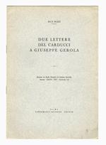Due lettere del Carducci a Giuseppe Gerola. Estratto da Studi trentini di Scienze Storiche