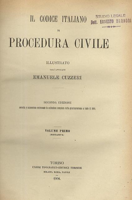 Il Codice italiano di procedura civile illustrato. Seconda edizione corretta e aumentata contenente la collezione completa della giurisprudenza a tutto il 1881 - copertina