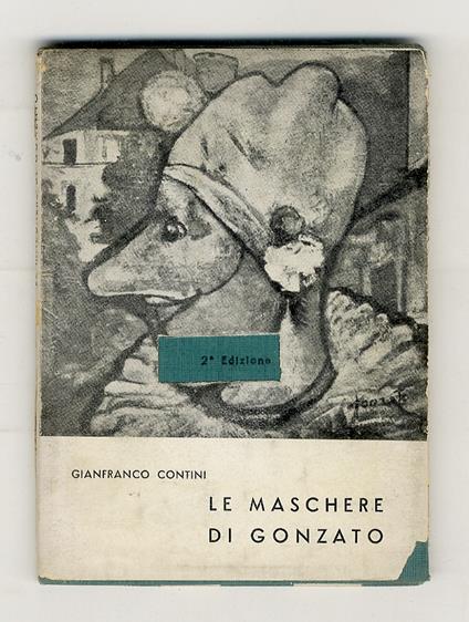 Le maschere di Gonzato. 2a edizione - Gianfranco Contini - copertina