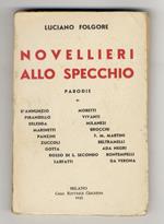 Novellieri allo specchio. Parodie di D'Annunzio, Pirandello, Deledda, Marinetti, Panzini, Zuccoli, Gotta, Rosso di San Secondo, Sarfatti, Moretti, Vivanti, Milanesi, Brocchi, F.M. Martini, Beltramelli, Ada Negri, Bontempelli, Da Verona