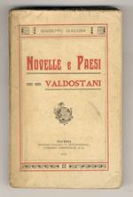 Novelle e paesi Valdostani. (Storia di due cacciatori - Una strana Guida - La Miniera di Cogne - Il re Vittorio Emanuele in Valle d'Aosta- Tradizioni e leggende - La Leggenda del Piccolo S. Bernardo - I Paesi delle Valanghe...)