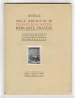 Dall'archivio di Francesco Datini mercante pratese. Celebrandosi in Prato, addì XVI d'agosto MDCCCCX auspice la Pia Casa de' Ceppi, il V centenario della morte di lui