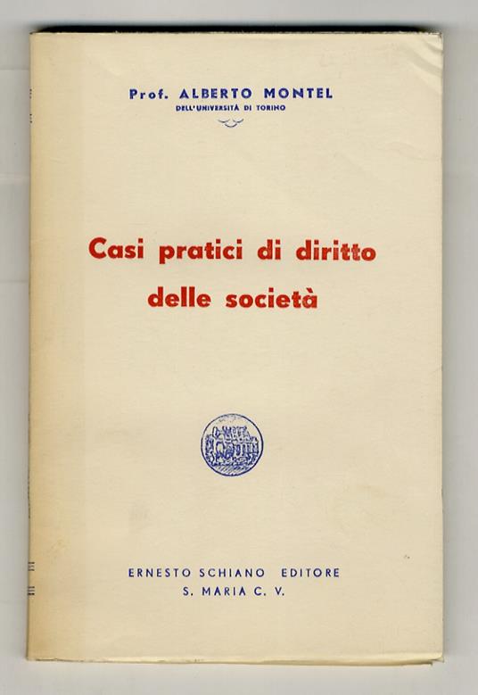 Casi pratici di diritto delle società - Alberto Montel - copertina