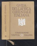 GUIDA dell'Africa Orientale Italiana. Con 15 carte geografiche, 16 piante di centri abitati, 10 piante di edifici, schizzi e stemmi