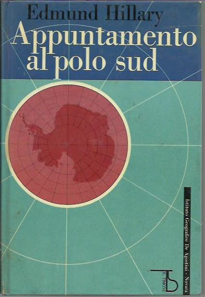 Appuntamento al Polo Sud - Edmund Hillary - copertina