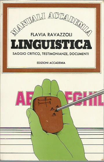 Linguistica. Saggio critico, testimonianze, documenti - Flavia Ravazzoli - copertina