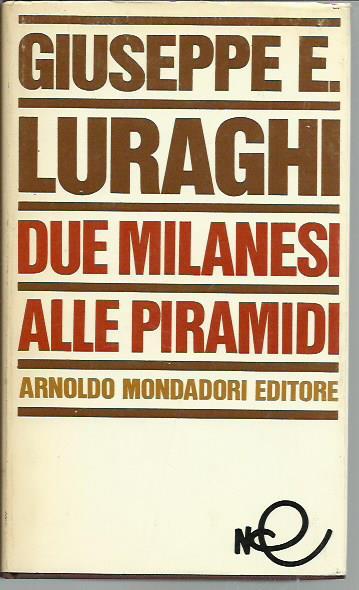 Due milanesi alle piramidi - Giuseppe E. Luraghi - copertina