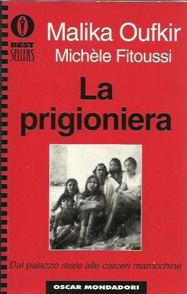 prigioniera. Dal palazzo reale alle carceri marocchine - Malika Oufkir - copertina