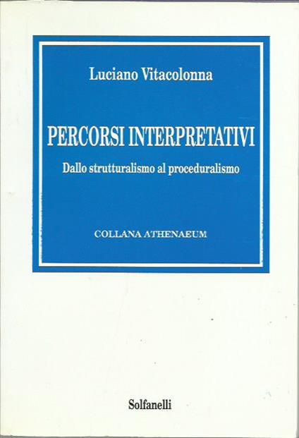 Percorsi interpretativi. Dallo strutturalismo al proceduralismo - Luciano Vitacolonna - copertina
