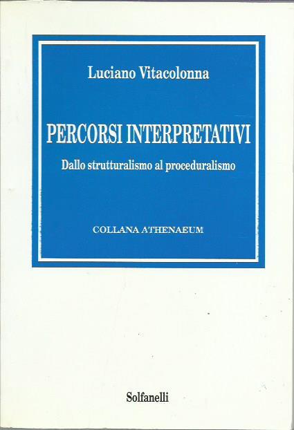 Percorsi interpretativi. Dallo strutturalismo al proceduralismo - Luciano Vitacolonna - copertina