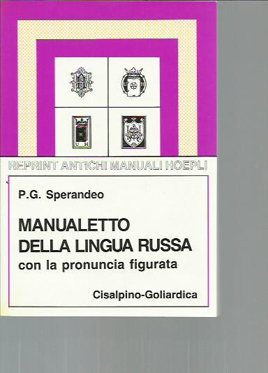 Manualetto della lingua russa con la pronuncia figurata (rist. anast. Milano, 1906) - P. G. Sperandeo - copertina