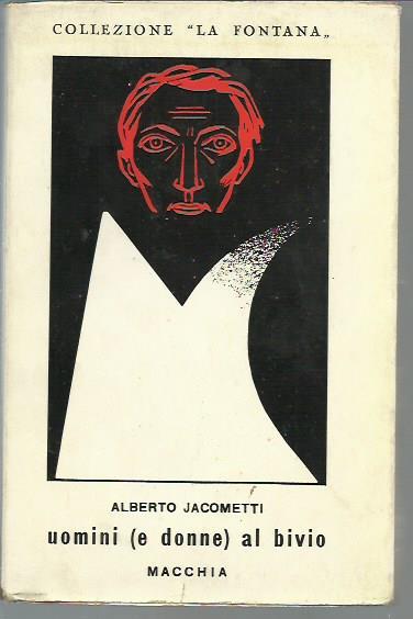 Uomini (e donne) al bivio - Alberto Jacometti - copertina