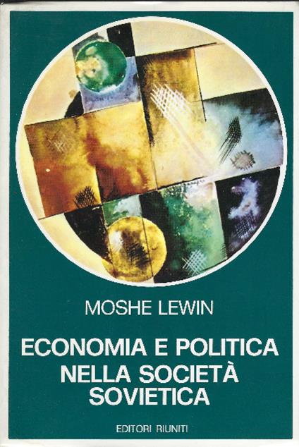 Economia E Politica Nella Società Sovietica - Moshe Lewin - copertina
