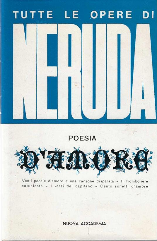 Poesia d'amore. Tutte le opere di Neruda - Pablo Neruda - copertina