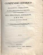 Compendio Istorico del pio istituto, congregazione e ven. arciconfraternita sotto l'invocazione dell'immacolata concezione e di s. ivo  avvocato de' poveri oppressi desunto dalle memorie antiche, ed originarie costituzioni, libri, e documenti rinvenu