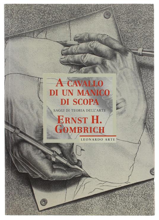 A Cavallo Di Un Manico Di Scopa. Saggi Di Teoria Dell'Arte - Ernst H. Gombrich - copertina