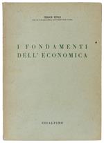 I Fondamenti Dell'Economica - Vinci Felice - Istituto Editoriale Cisalpino, - 1953