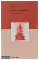 Diseguaglianza - Un Riesame Critico [Come Nuovo] - Sen Amartya K