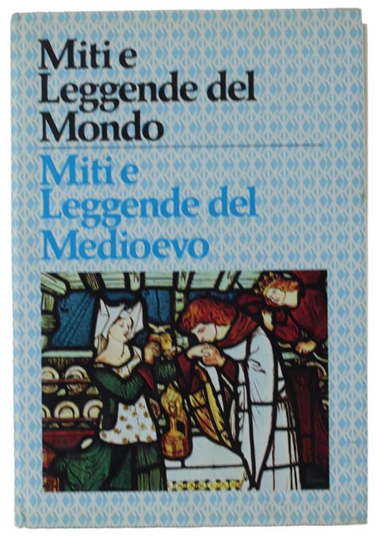 Dei, Eroi E Cavalieri Dell'Età Medievale - Miti E Leggende Del Mondo - Domenico Novacco - copertina