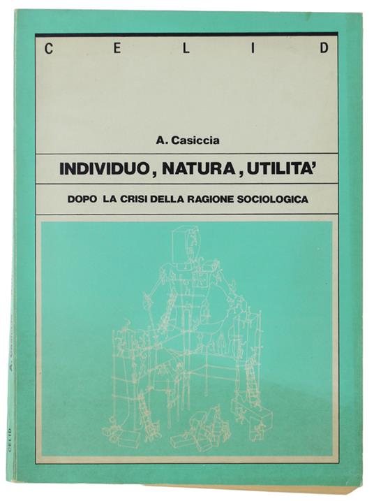 Individuo, Natura, Utilità Dopo La Crisi Della Ragione Sociologica - copertina