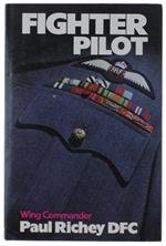 Fighter Pilot. A Personal Record Of The Campaign In France 1939-1940. [Volume Come Nuovo] - Richey Paul