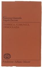 Fabbrica, Comunità, Democrazia. Testimonianze Su Adriano Olivetti E Il Movimento Comunità