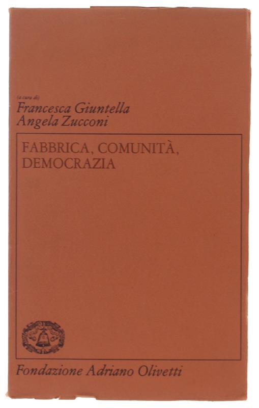 Fabbrica, Comunità, Democrazia. Testimonianze Su Adriano Olivetti E Il Movimento Comunità - copertina