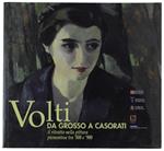Volti Da Grosso A Casorati. Il Ritratto Nella Pittura Piemontese Tra ‘800 E ‘900 - Autori Vari