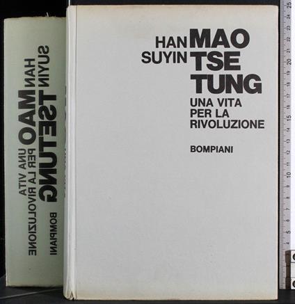 Mao Tse Tung. Una vita per la rivoluzione - Suyin Han - copertina