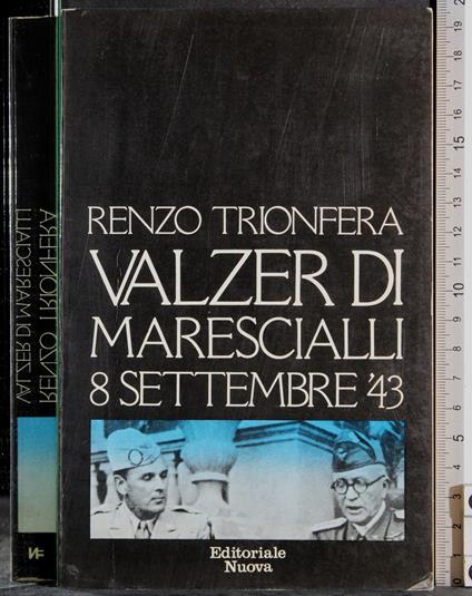 Valzer di marescialli 8 Settembre 43 - Renzo Trionfera - copertina