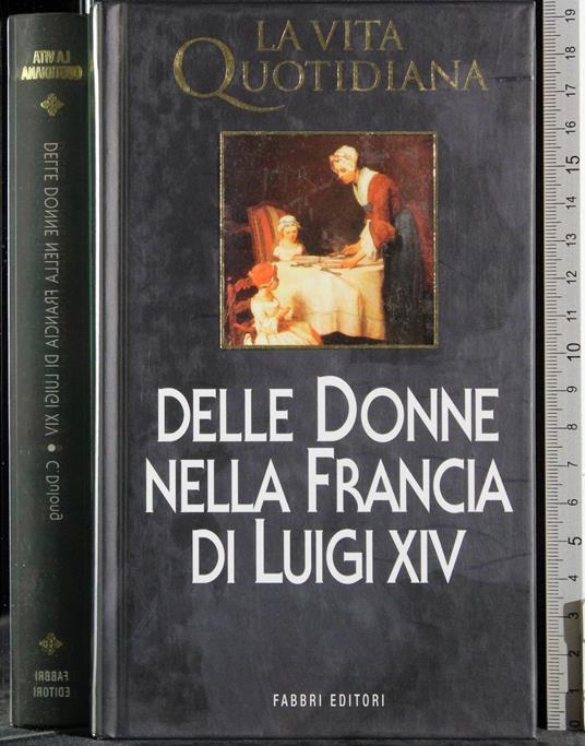 Delle donne nella francia di Luigi XIV - Claude Dulong - copertina