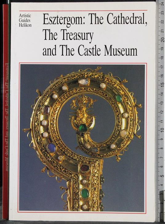 Esztergom: the cathedral, the treasury and castle museum - copertina
