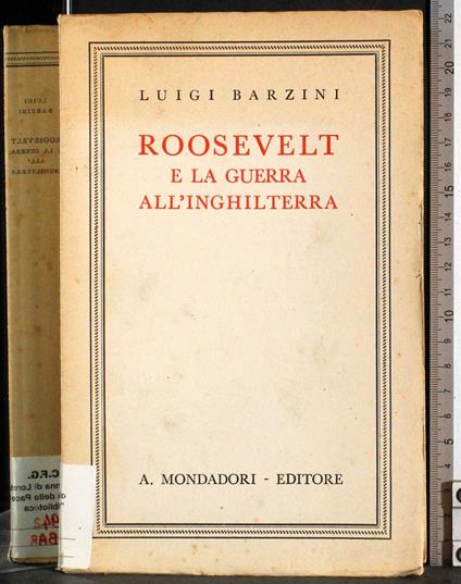 Roosevelt e la guerra all'Inghilterra - Luigi Barzini - copertina